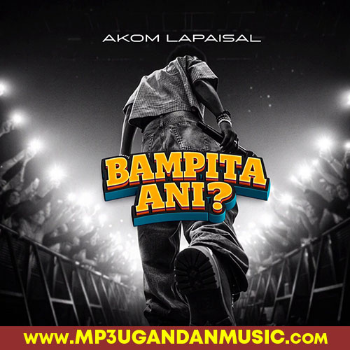 Bampita Ani - Akom Lapaisal MP3UG Music